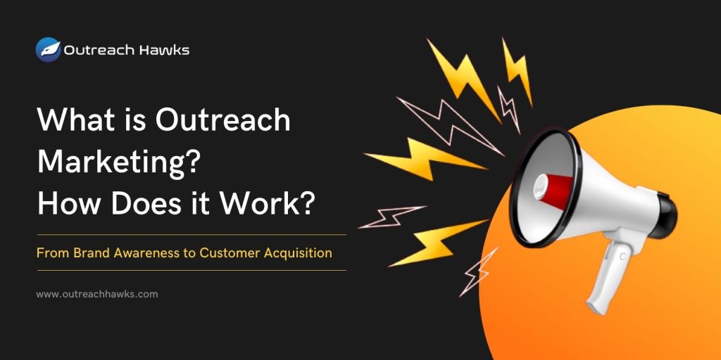What is Outreach Marketing and How does it work?